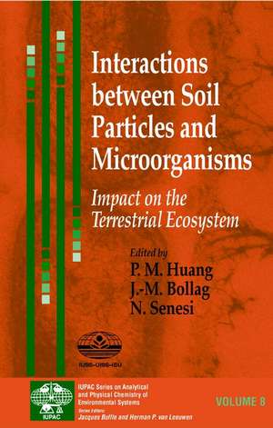 Interactions Between Soil Particles & Microorganisms – Impact on the Terrestrial Ecosystem de PM Huang