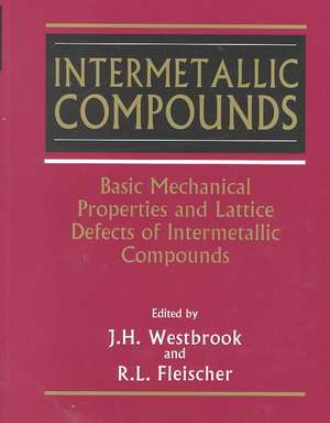 Intermetallic Compounds: Basic Mechanical Properties and Lattice Defects of de JH Westbrook