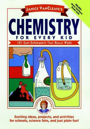 JANICE VAN CLEAVES CHEMISTRY FOR EVERY KID: ONE HU Easy Experiments That Really Work (Paper) de JP Vancleave