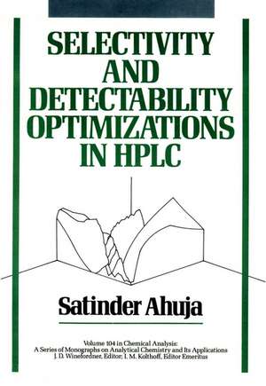 Selectivity and Detectability Optimizations in HPLC de S Ahuja