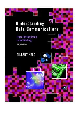 Understanding Data Communications 3e – From Fundamentals to Networking de G Held