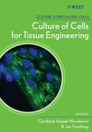 Culture of Cells for Tissue Engineering de R Vunjak–Novakovi