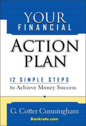 Your Financial Action Plan: 12 Simple Steps to Achieve Money Success de G. Cotter Cunningham