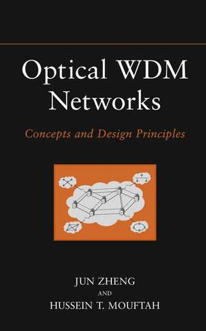 Optical WDM Networks – Concepts and Design Principles de J Zheng