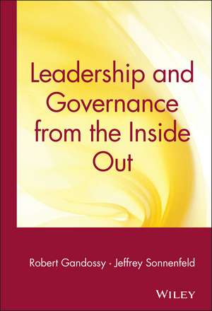 Leadership and Governance from the Inside Out de R Gandossy