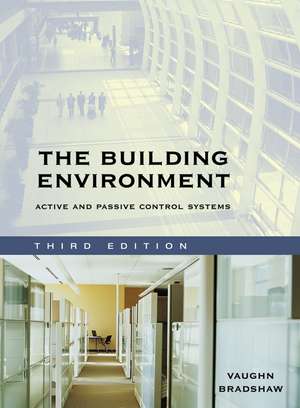 The Building Environment – Active and Passive Control Systems 3e de V Bradshaw