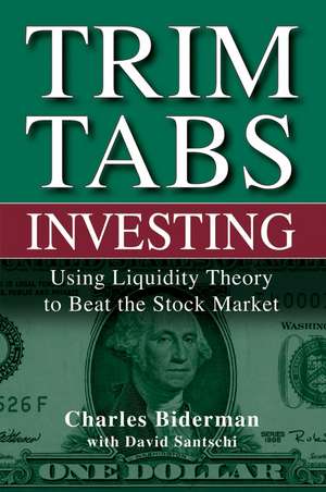 TrimTabs Investing – Using Liquidity Theory To Beat the Stock Market de C Biderman