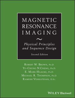 Magnetic Resonance Imaging – Physical Principles and Sequence Design de RW Brown