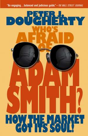 Who′s Afraid of Adam Smith? How the Market Got Its Soul de P Dougherty