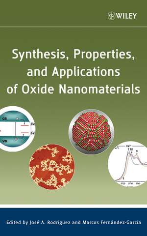 Synthesis, Properties and Applications of Oxide Nanomaterials de JA Rodriguez