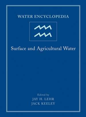 Water Encyclopedia – Surface and Agricultural Water de JH Lehr