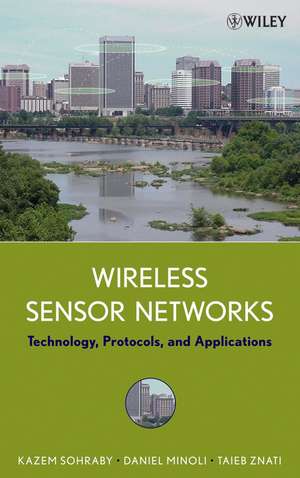 Wireless Sensor Networks – Technology, Protocols and Applications de K Sohraby