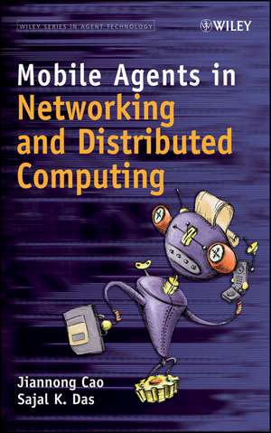 Mobile Agents in Networking and Distributed Computing de J Cao