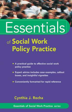 Essentials of Social Work Policy Practice de CJ Rocha