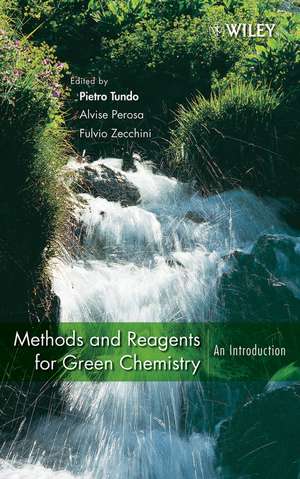 Methods and Reagents for Green Chemistry – An Introduction de P Tundo