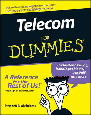 Telecom For Dummies de Stephen P. Olejniczak