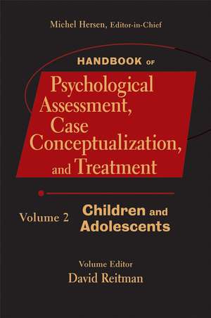 Handbook of Psychological Assessment, Case Conceptualization and Treatment V 2 – Children and Adolescents de M. Hersen