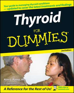 Thyroid for Dummies de Alan L. Rubin