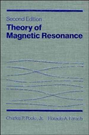 Theory of Magnetic Resonance 2e de CP Poole