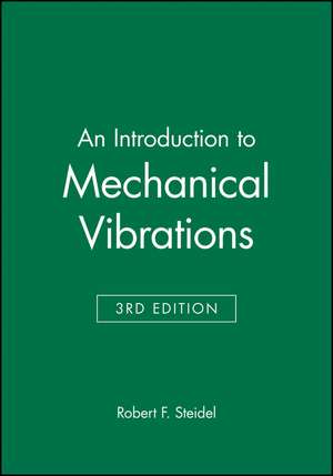 An Introduction to Mechanical Vibrations 3e de RF Steidel