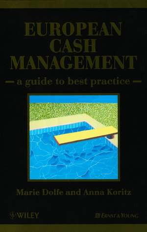 European Cash Management – A Guide to Best Practice de M Dolfe