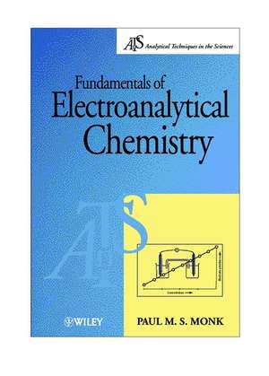 Fundamentals of Electroanalytical Chemistry de PMS Monk