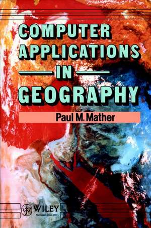 Computer Applications in Geography de PM Mather