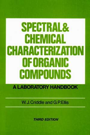 Spectral & Chemical Characterisation of Organic Compounds 3e de WJ Criddle