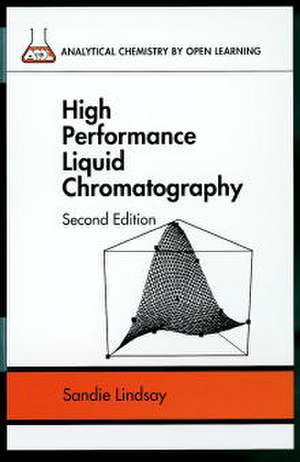 High Performance Liquid Chromatography 2e de S Lindsay