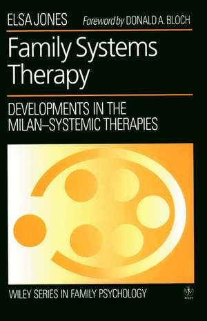 Family Systems Therapy – Developments in the Milan–Systemic Therapies (Paper only) de E. Jones