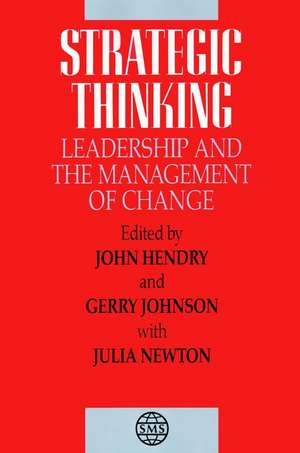 Strategic Thinking, Leadership & the Management of Change de J. Hendry