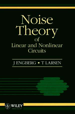 Noise Theory of Linear & Nonlinear Circuits de J Engberg