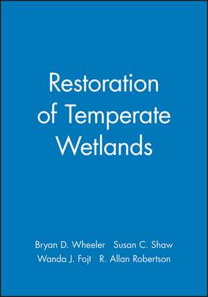 Restoration of Temperate Wetlands de B D Wheeler