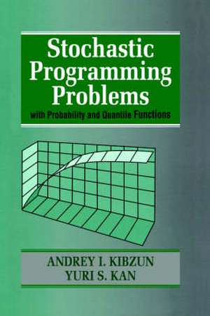 Stochastic Programming Problems with Probability and Quantile Functions de AI Kibzun