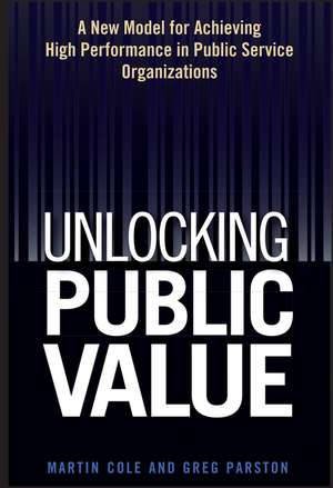 Unlocking Public Value de Martin Cole