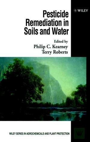 Pesticide Remediation in Soils & Water de PC Kearney