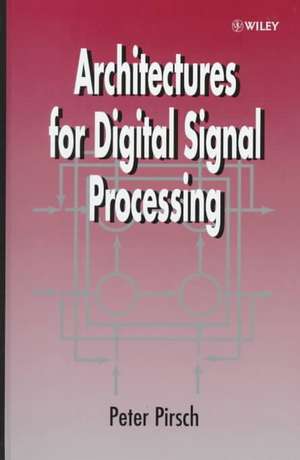 Architectures for Digital Signal Process de Pirsch