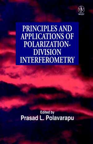 Principles and Applications of Polarization Division Interferometry de PL Polavarapu