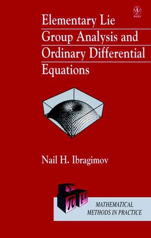 Elementary Lie Group Analysis & Ordinary Differential Equations de NH Ibragimov