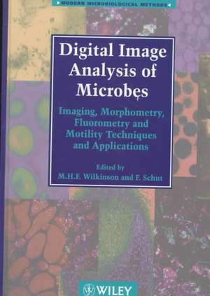 Digital Image Analysis of Microbes – Imaging, Morphometry, Fluorometry & Motility Techniques & Applications de MHF Wilkinson