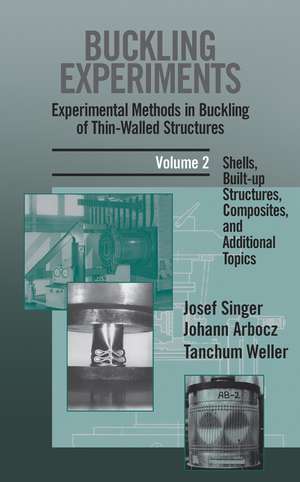 Buckling Experiments: Experimental Methods in Buckling of Thin-Walled Structures, Volume 2 de Josef Singer