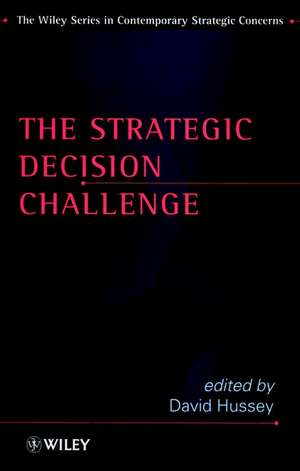 The Strategic Decision Challenge de D Hussey