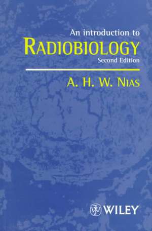 An Introduction to Radiobiology 2e de AHW Nias