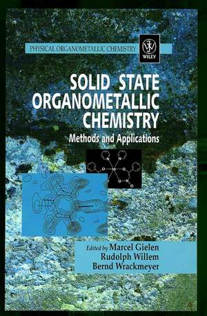 Solid State Organometallic Chemistry – Methods & Applications de M Gielen