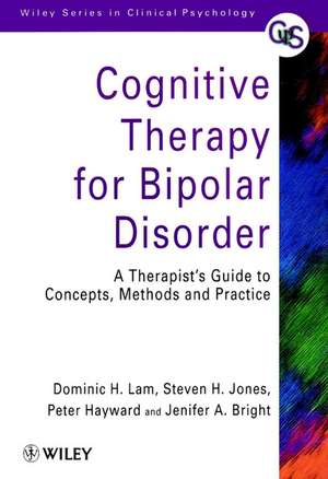 Cognitive Therapy for Bipolar Disorder – A Therapist′s Guide to Concepts, Methods & Practice de DH Lam