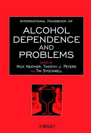 International Handbook of Alcohol Dependence & Problems de N Heather