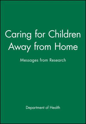 Caring for Children Away from Home – Messages from Research de Dept of Health