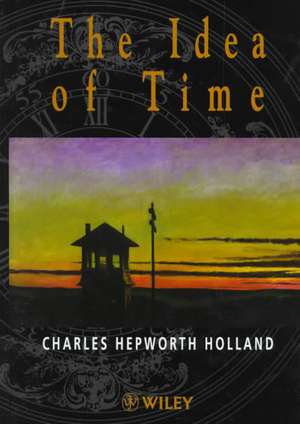 The Idea of Time de CH Holland