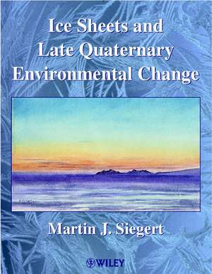 Ice Sheets Late Quaternary Environment de SIEGERT
