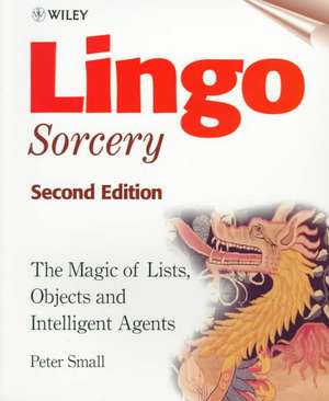 Lingo Sorcery – The Magic of Lists, Objects & Intelligent Agents 2e de P Small